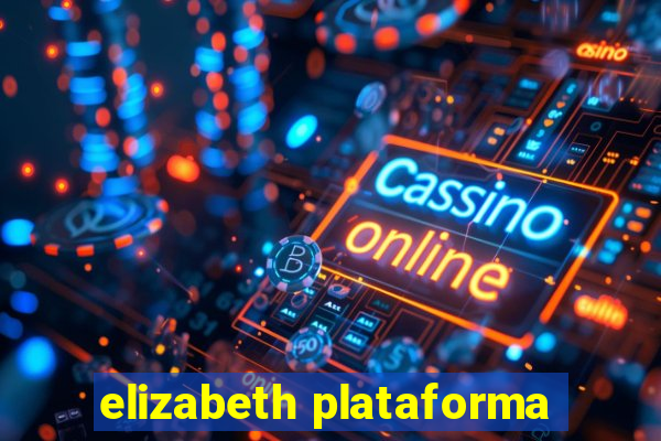 elizabeth plataforma